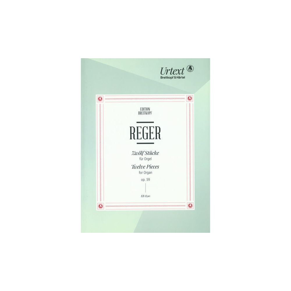 Breitkopf & Härtel Reger Zwölf Stücke for Orgel – Thomann Ireland
