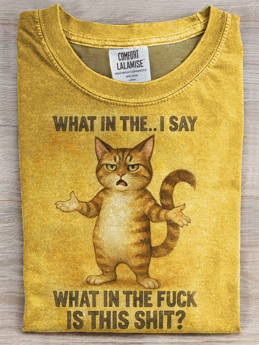 What In The...i Say What In The Fuck Is This Shit Funny Cat Print T-shirt