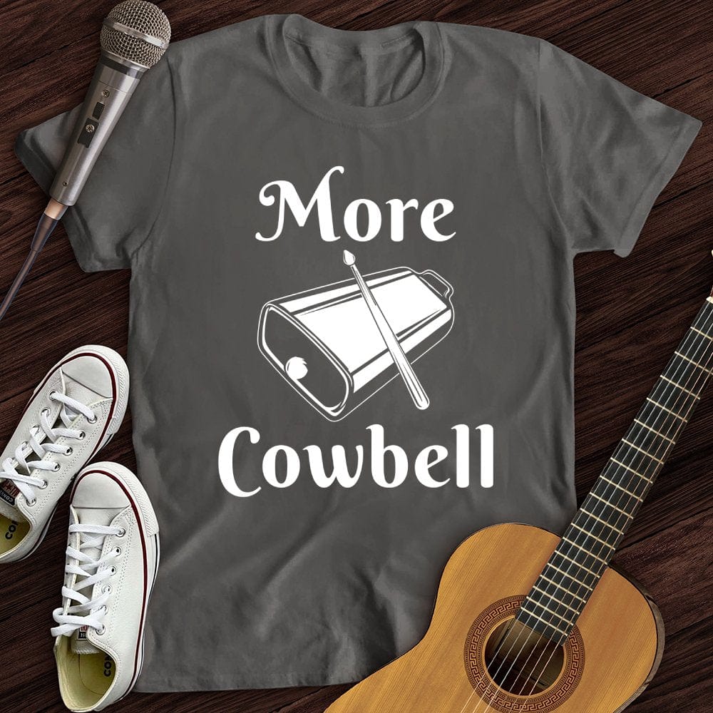 More Cowbell T-Shirt