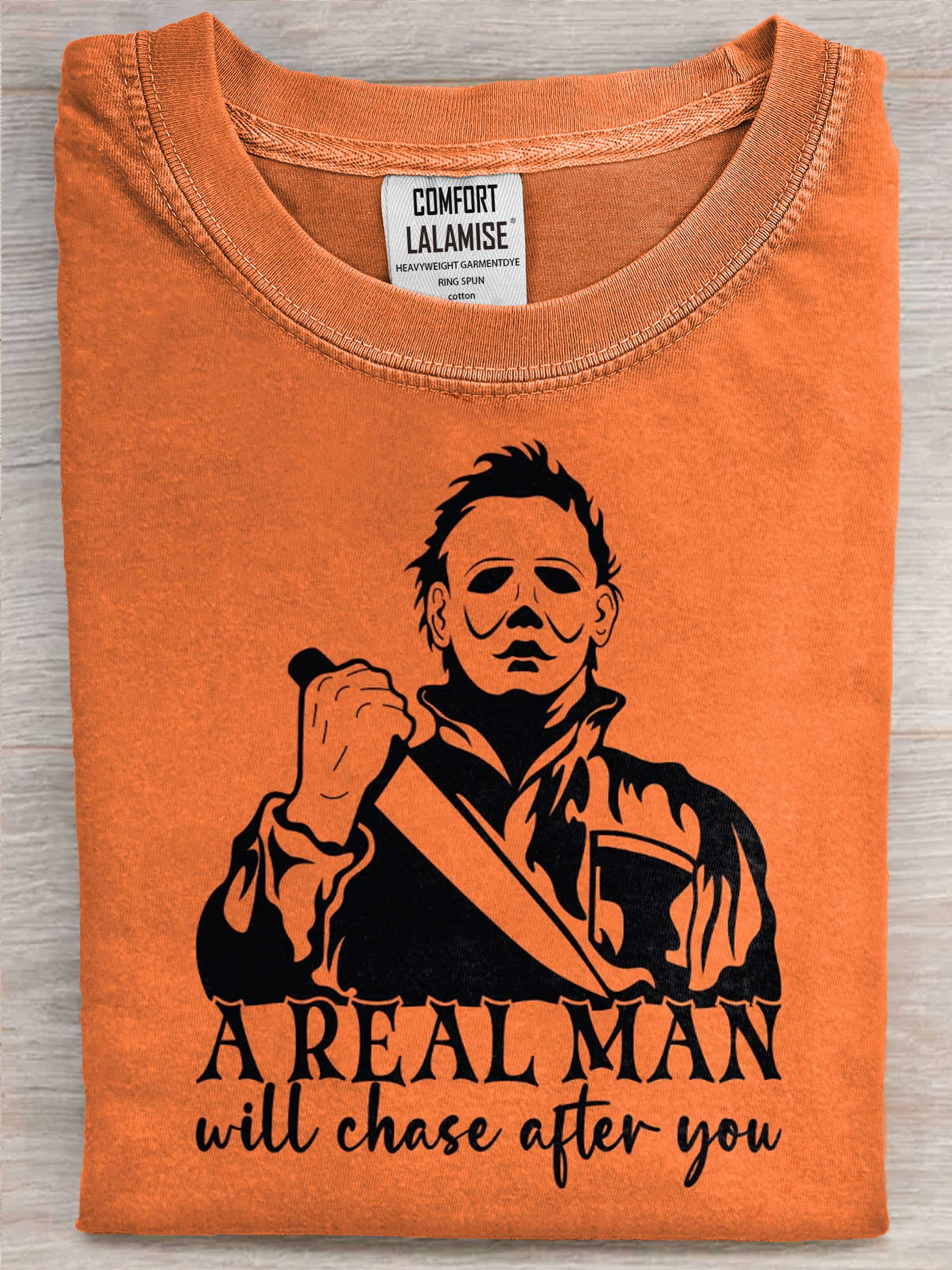A Real Man Will Chase After You Funny Halloween Art Print Causal Cotton Short Sleeve T-shirt
