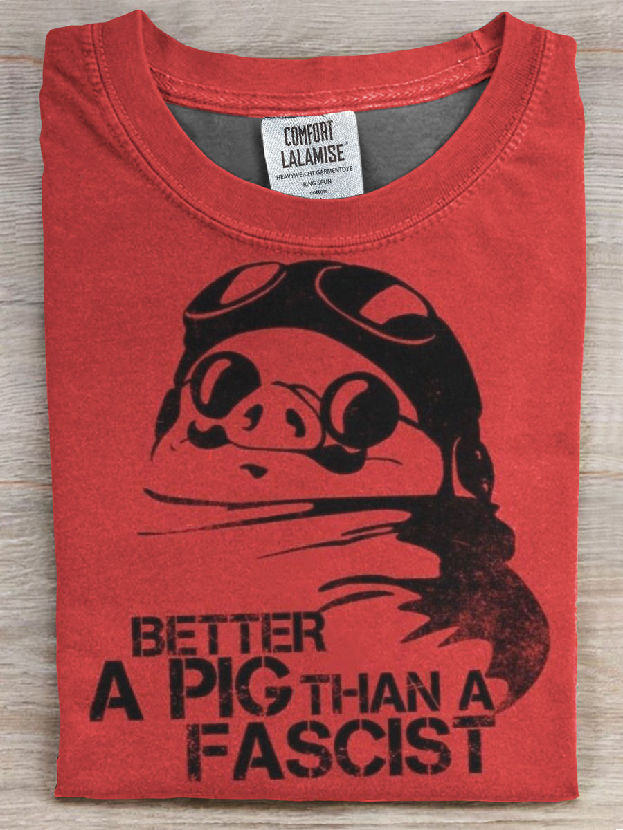 Better A Pig Than A Fascist Print Casual T-shirt