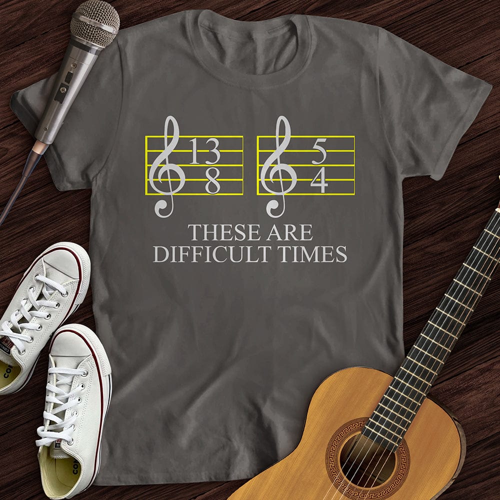 Difficult Times T-Shirt