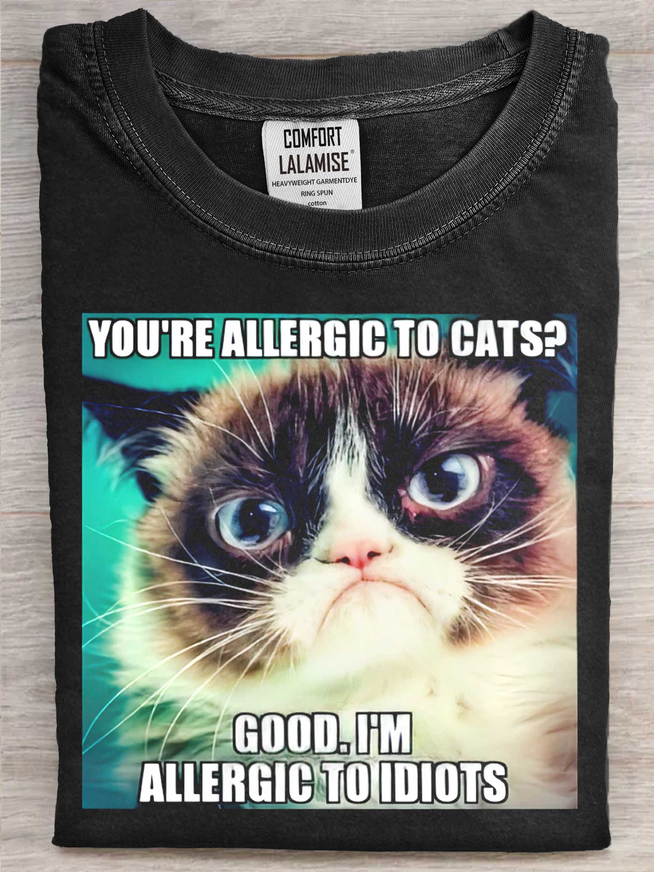 You're allergic to cats? Good. I'm allergic to idiots Grumpy Cat lover Art Print Casual Short Sleeve T-shirt