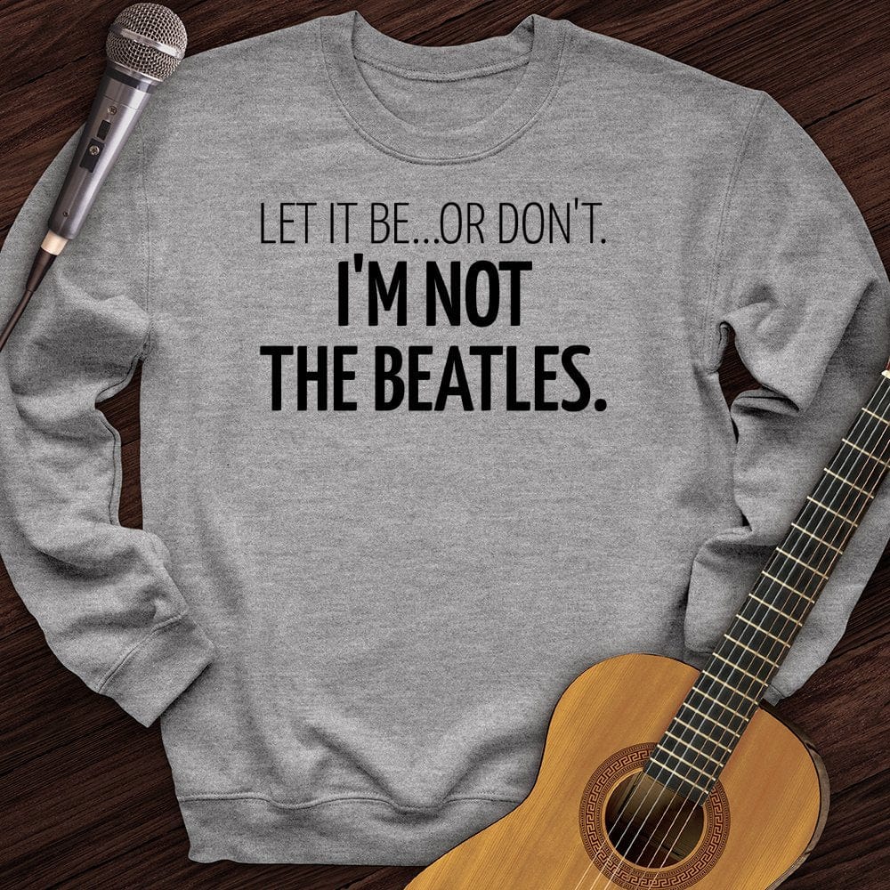 Let It Be Crewneck