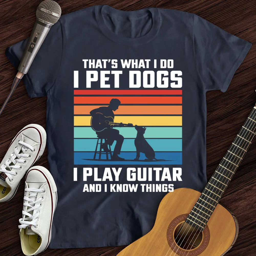 I Pet Dogs With Guitar T-Shirt