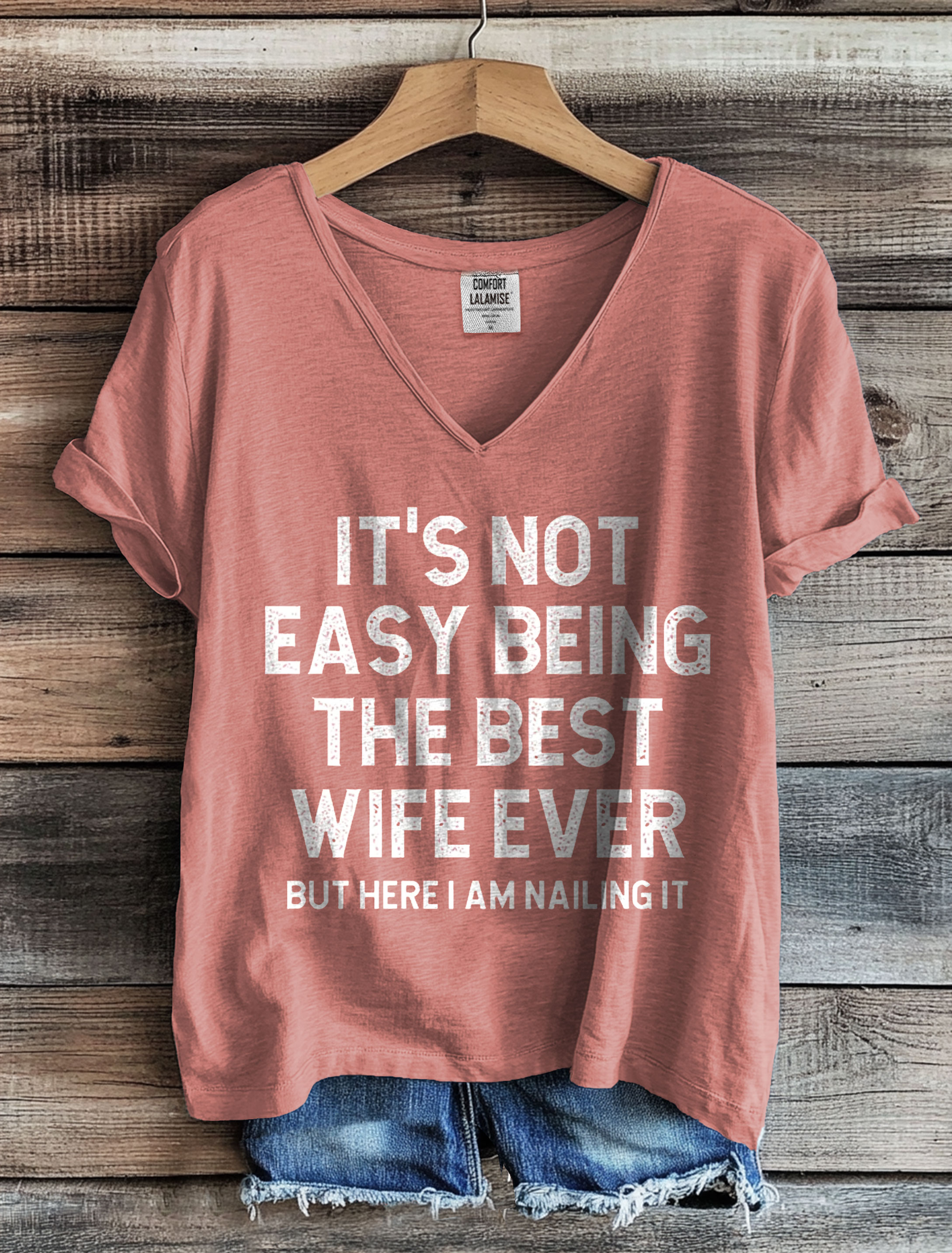 It's Not Easy Being The Best Wife Ever But Here I Am Nailing It Letter Print V-neck T-shirt