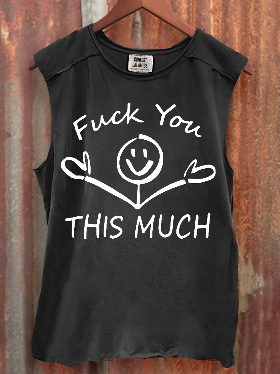 Fuck You This Much Print 100% Cotton Casual Tank Top
