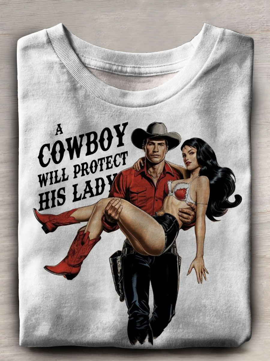A Cowboy Will Protect His Lady Print Casual T-shirt