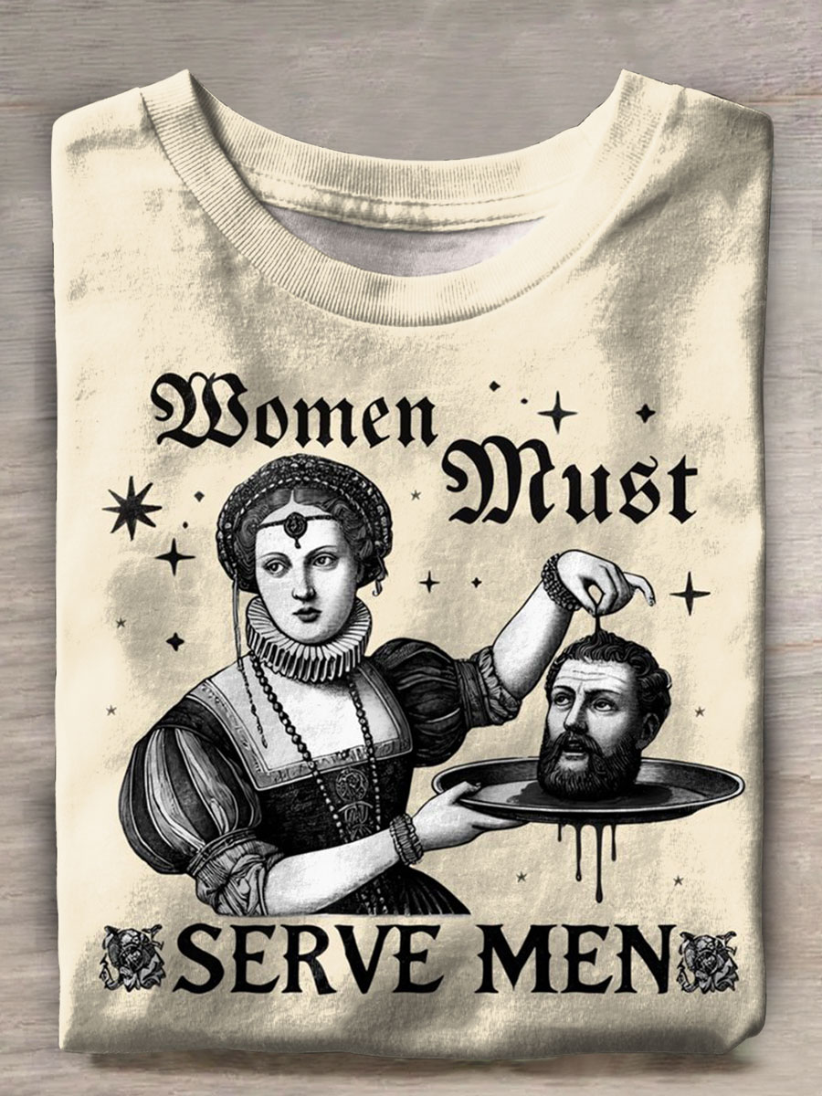 Women Must Serve Men Print Casual T-shirt