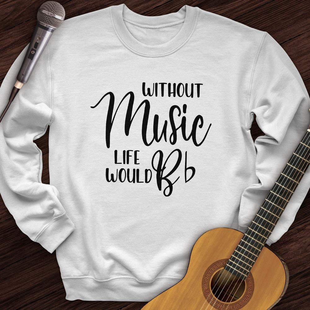 Life Without Music Crewneck