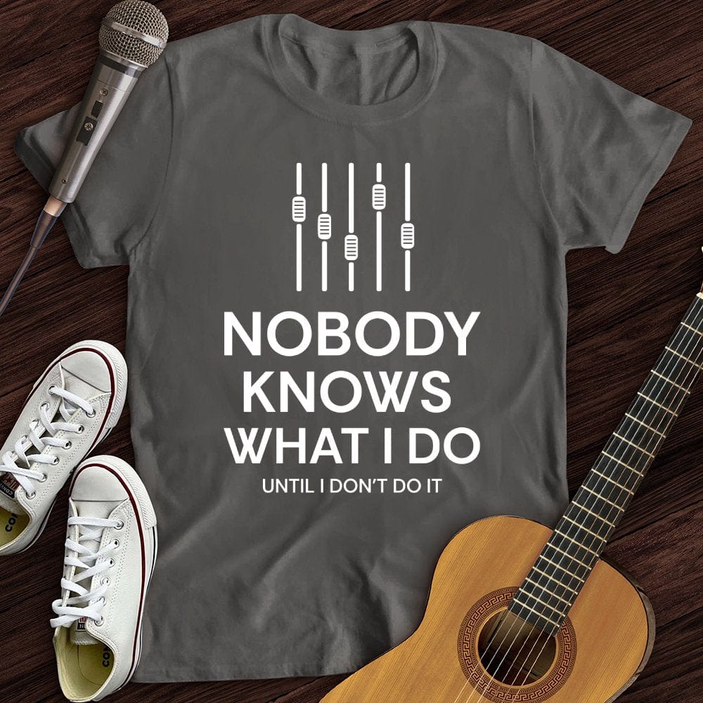 Nobody knows T-Shirt