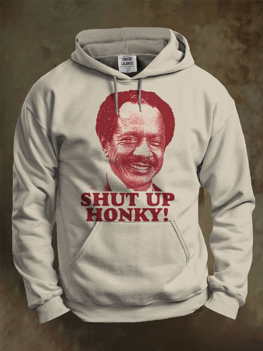 SHUT UP HONKY! 80S Art Print Casual Hoodie Sweatshirt
