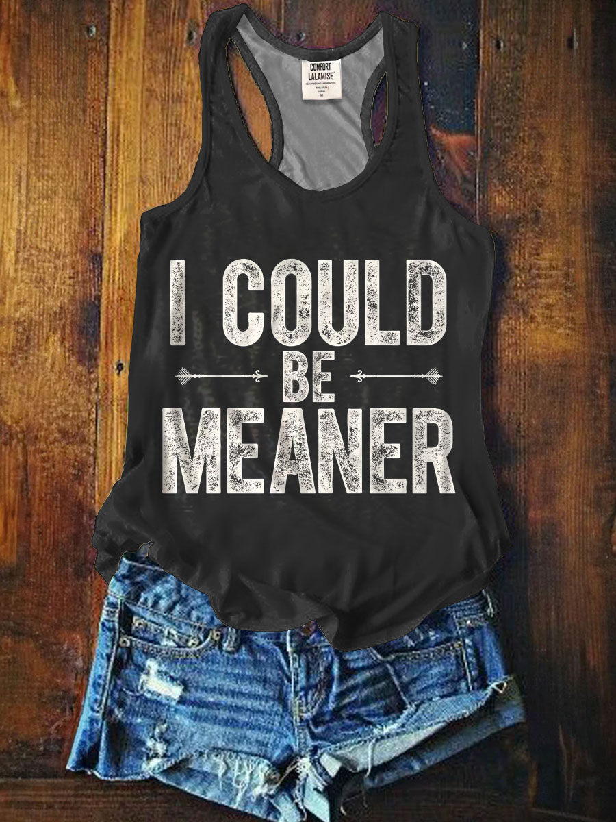 I Could Be Meaner Art Print Casaul Tank Top