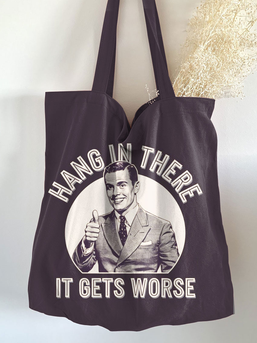 Hang in there Funny Art Print Csaul Tote Bag