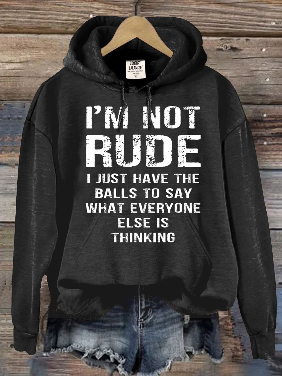 I'm not Rude I Just Have The Balls to Say Wht Everyone Else is Thinking Casual  Sweatshirt