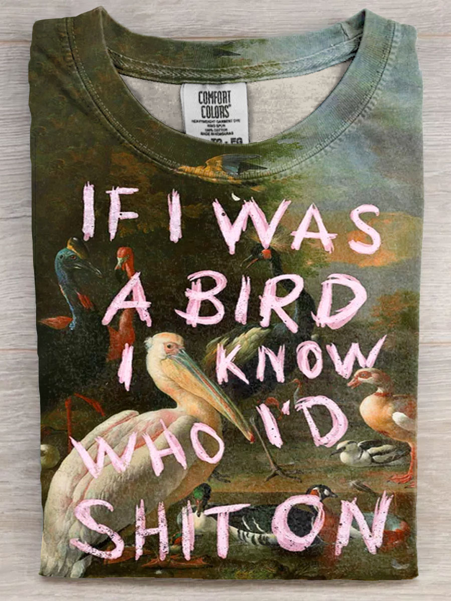 If I Was a Bird i Know Who I Would Shit On Art Print Casaul Short Sleeve T-shirt