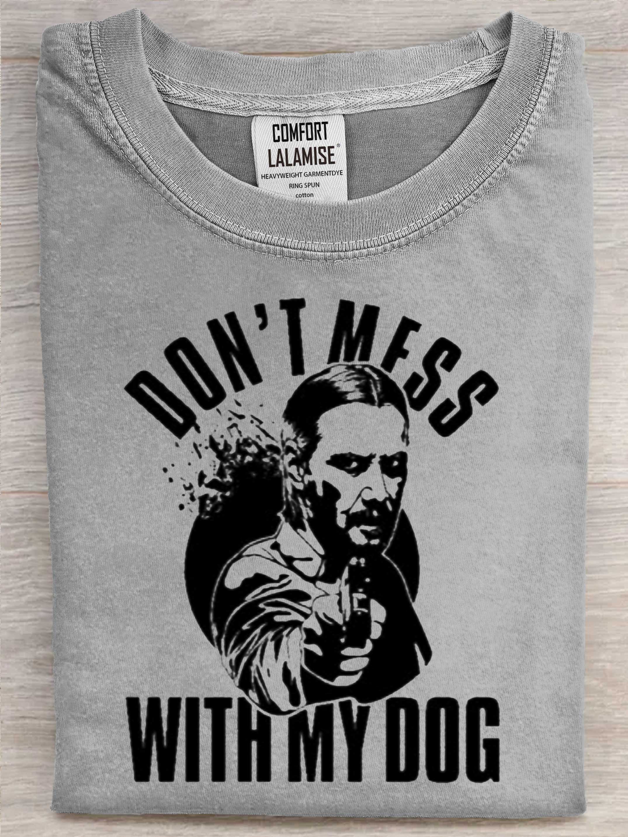 Don't Mess With My Dog Art Print Causal Cotton Short Sleeve T-shirt