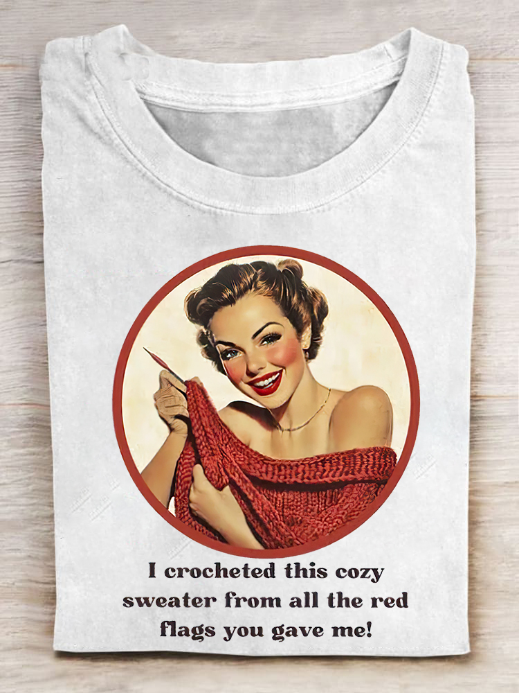 I Crocheted This Cozy Sweater From All The Red Flags You Gave Me Printed Crew Neck Women's T-shirt