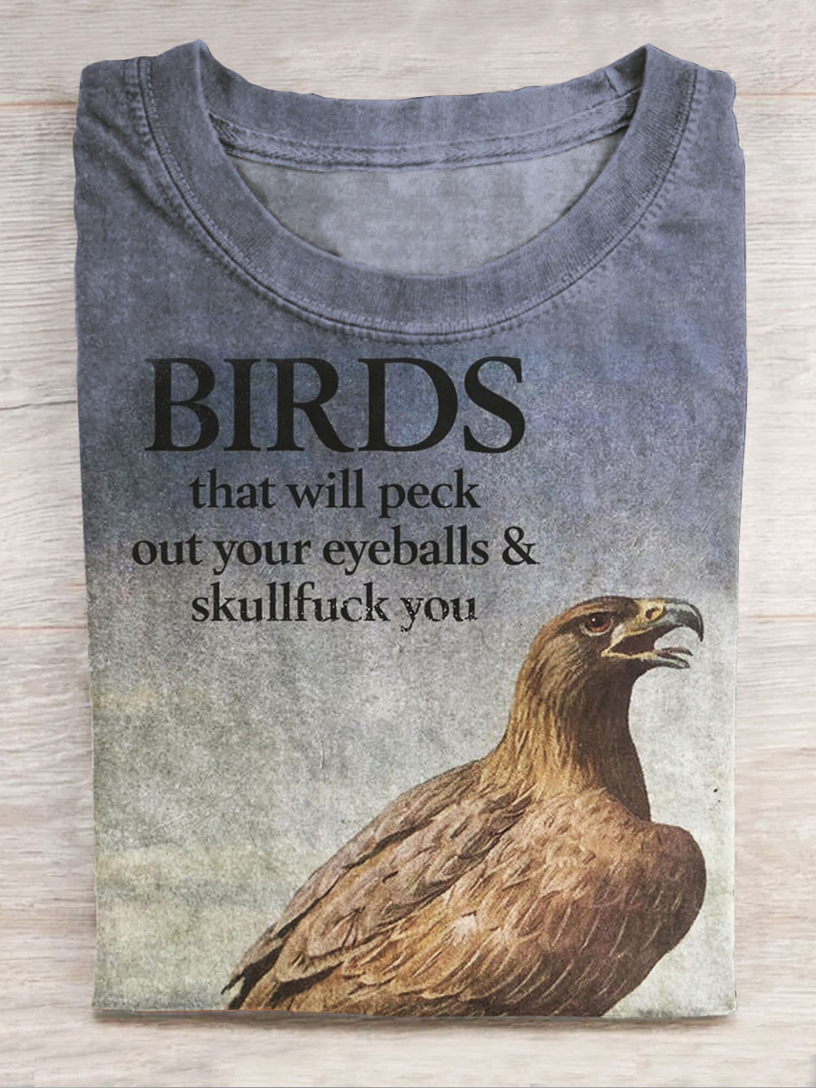 Birds That Will Peck Out Your Eyeballs Print Casual Short Sleeve Top