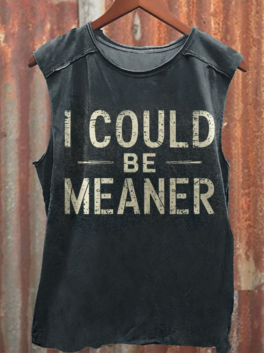 I Could Be Meaner Vintage Print 100% Cotton Casual Tank Top