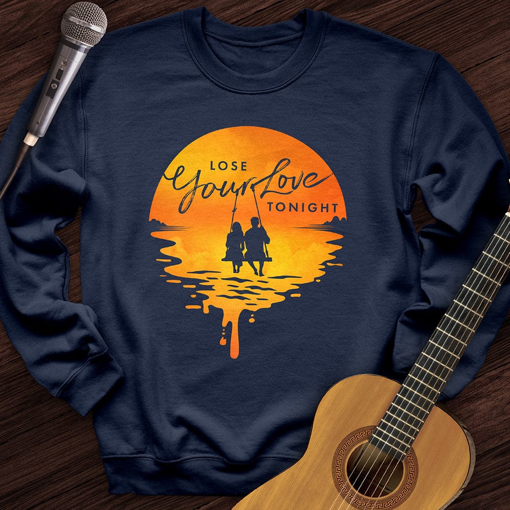 Lose Your Love Tonight Crewneck