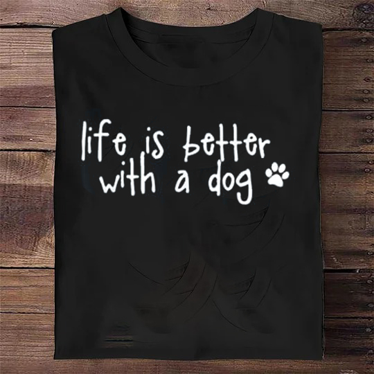 Life is better with a dog Print Casual Round Neck Short-sleeved T-shirt