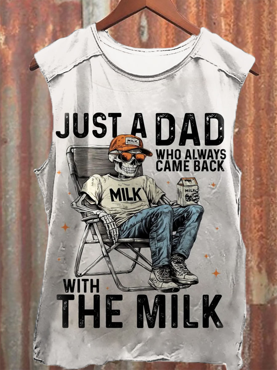 Just A Dad Who Always Came Back With The Milk Print 100% Cotton Casual Tank Top