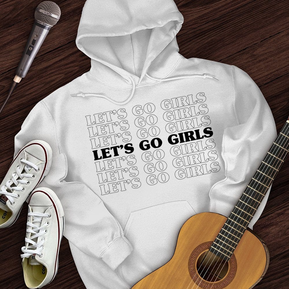 Let's Go Girls Hoodie