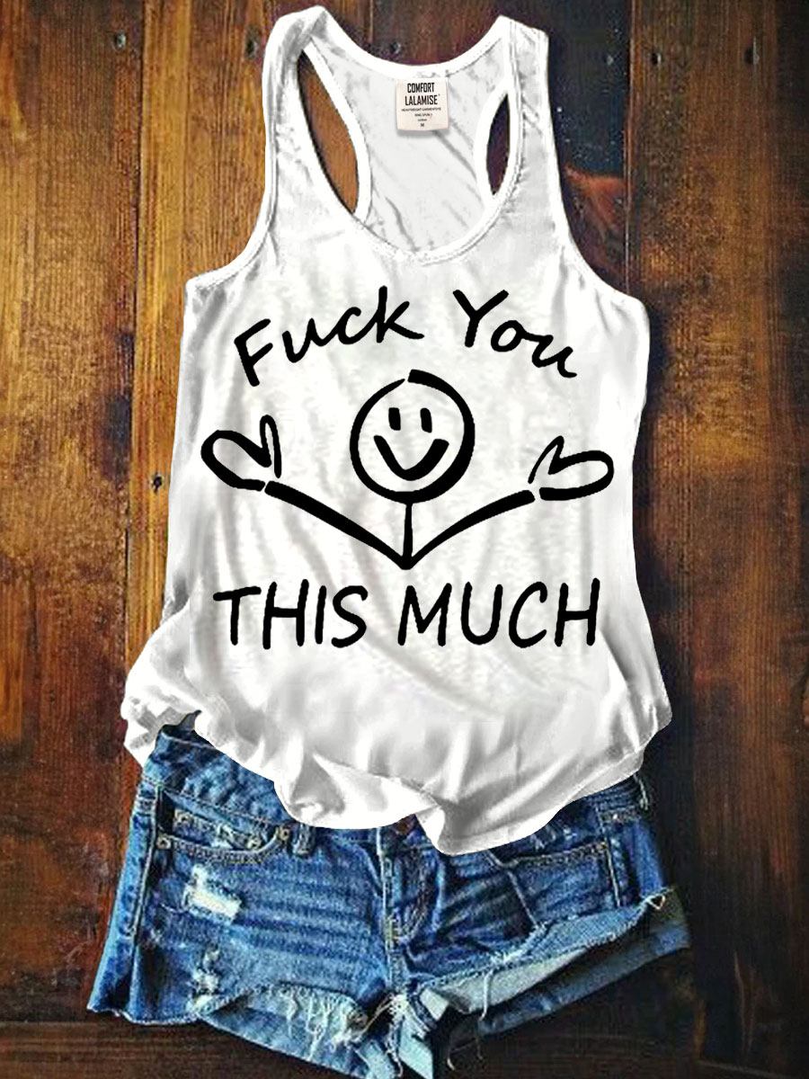 Fuck You This Much Tank Top