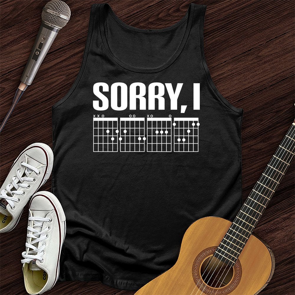 Sorry, I Tank Top