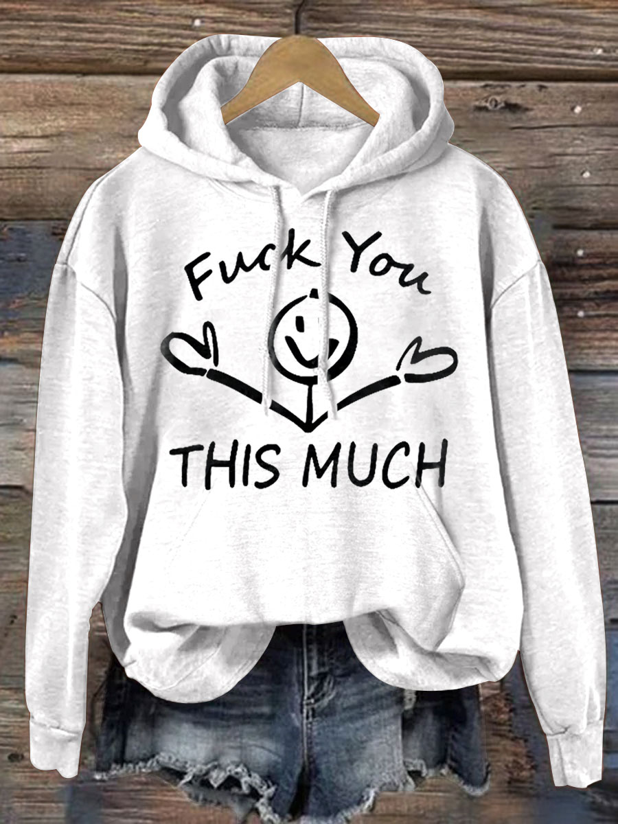 Fuck You This Much Casual  Sweatshirt