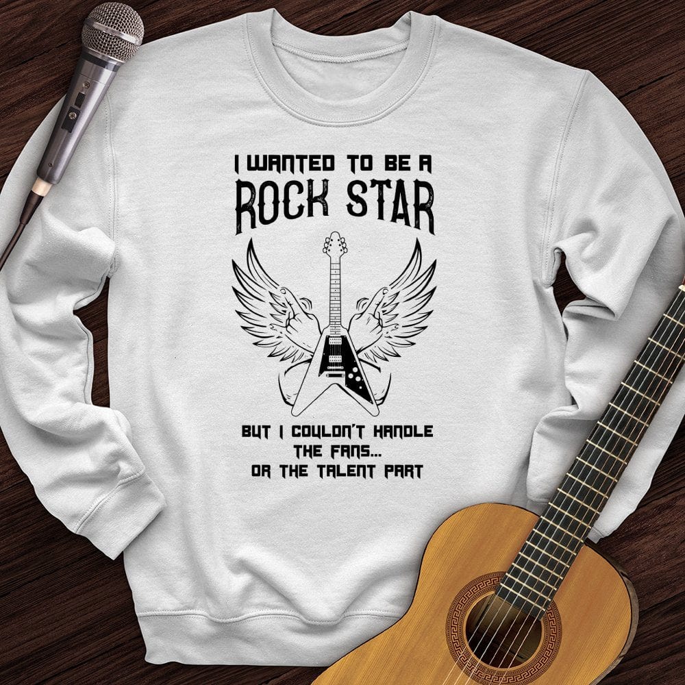 I Wanted To Be A Rockstar Crewneck