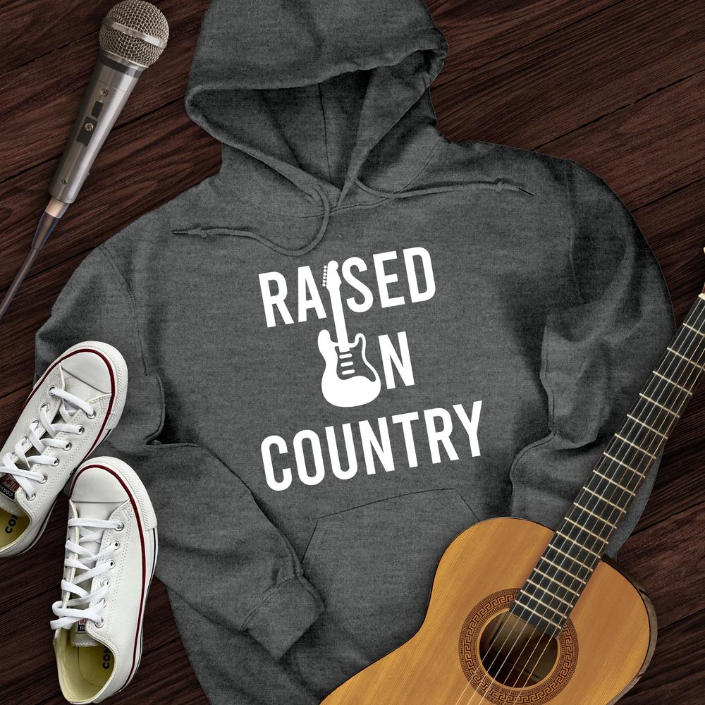 Raised on Country Hoodie