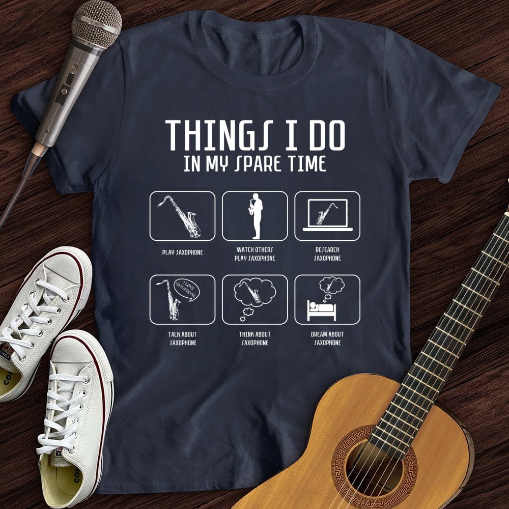 All I Do is Saxophone T-Shirt