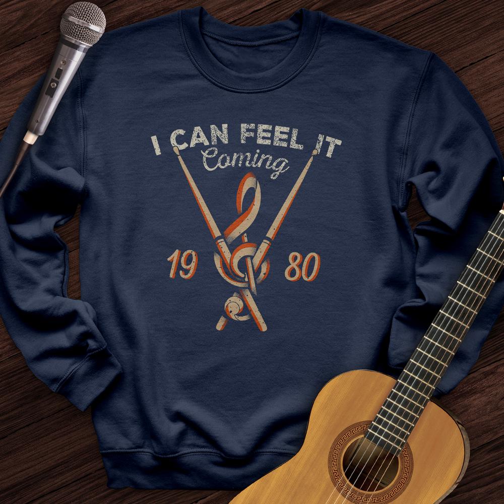I Can Feel It Coming Crewneck