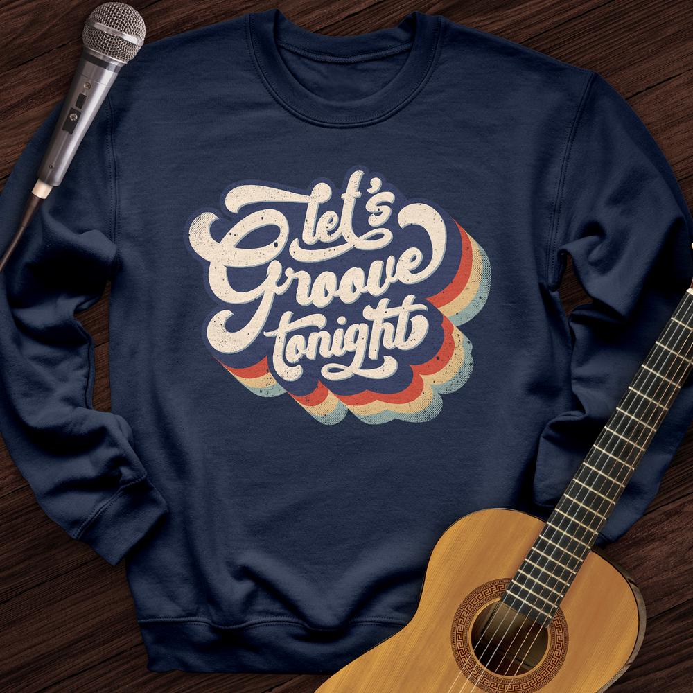 Let's Groove Tonight Crewneck