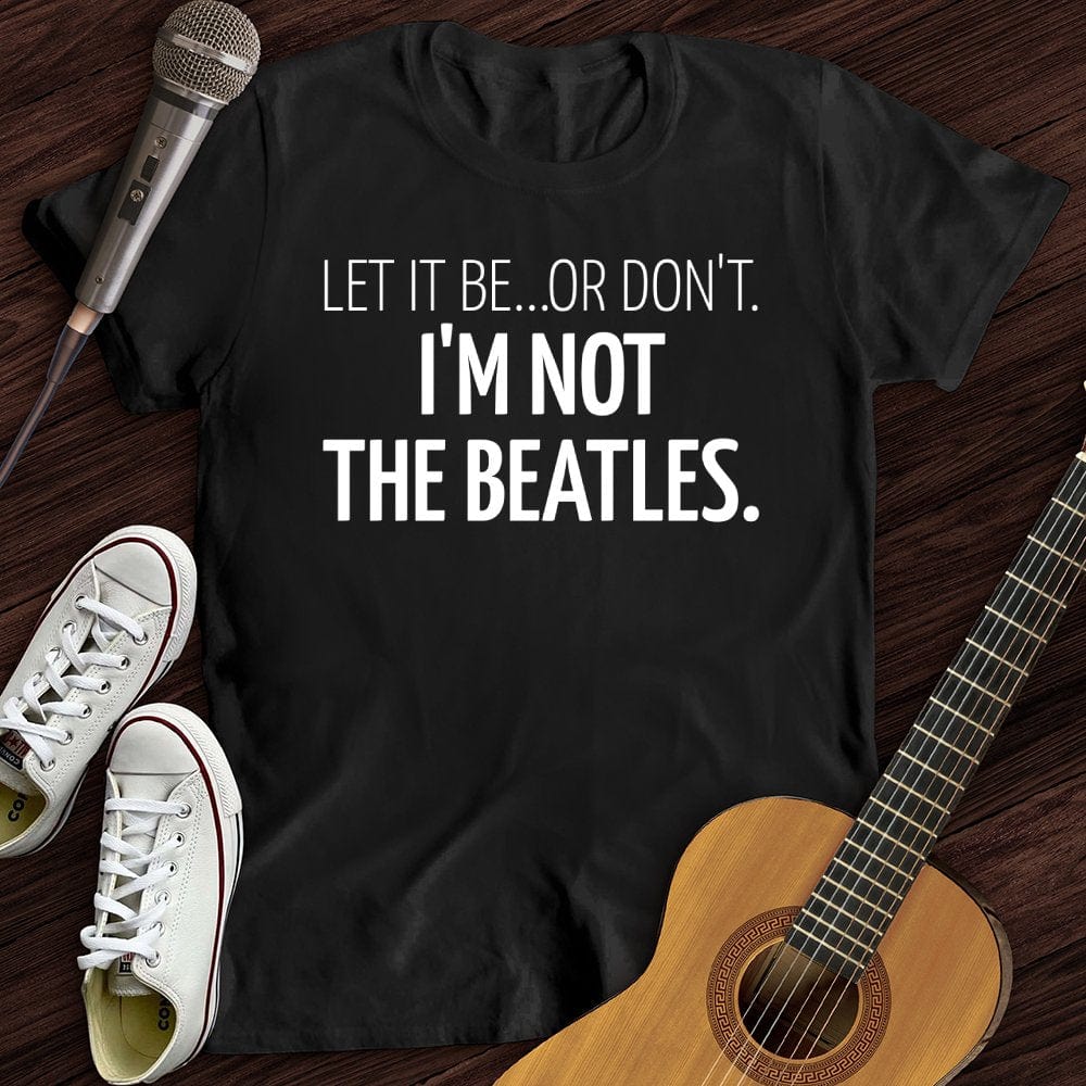 Let It Be T-Shirt