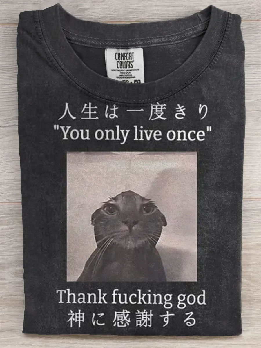 Funny Cat You Only Live Once Thank Fuck God Art Print Casaul Short Sleeve T-shirt