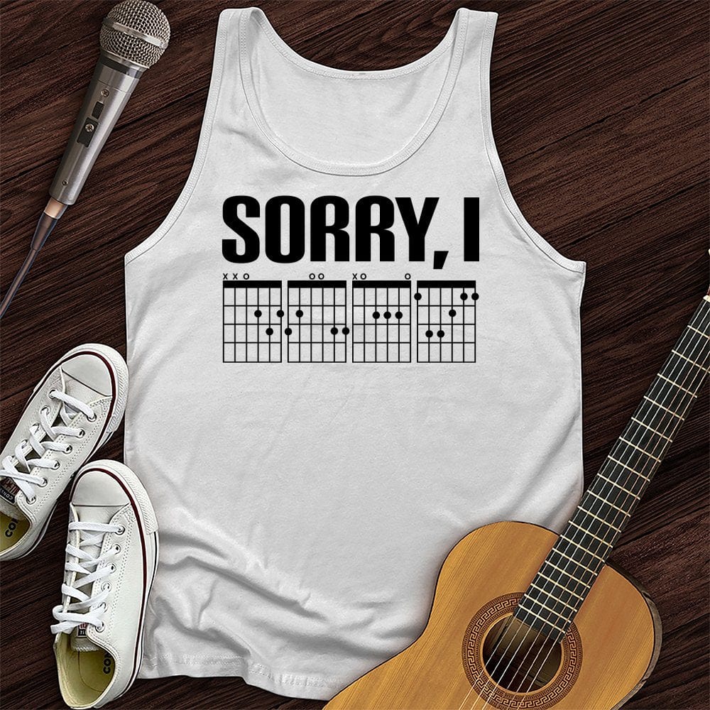 Sorry, I Tank Top