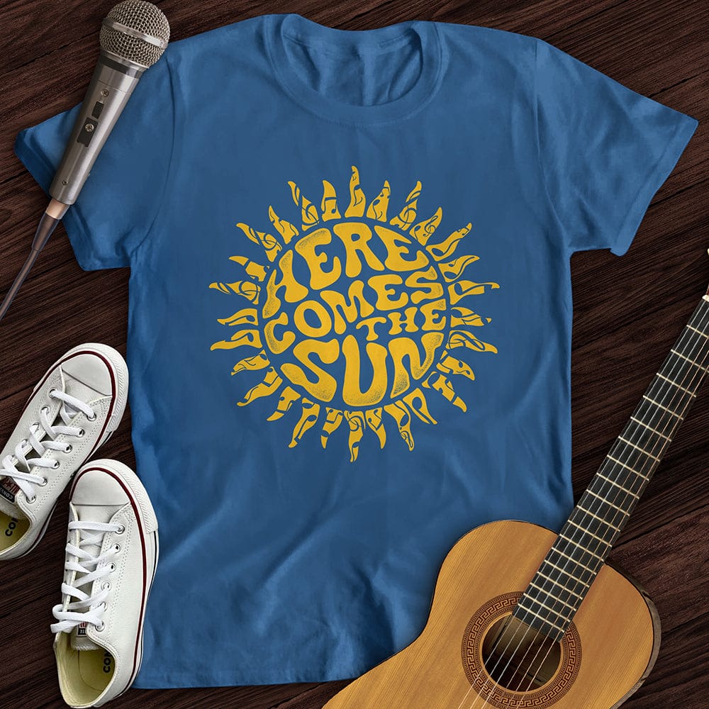 Here Comes The Sun T-Shirt