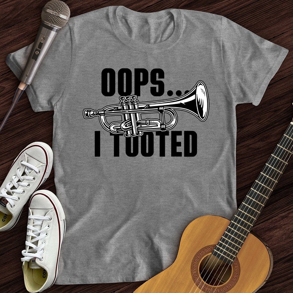 Oops...I Tooted T-Shirt