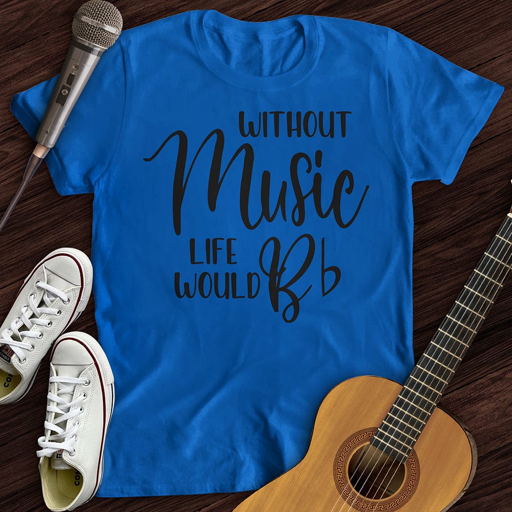 Life Without Music T-Shirt