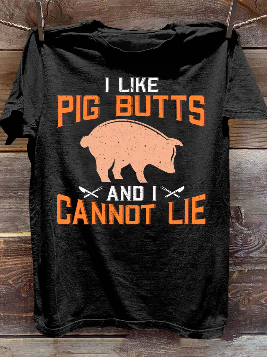 I Like Pig Butts And I Cannot Lie Art Print Casaul Short Sleeve T-shirt