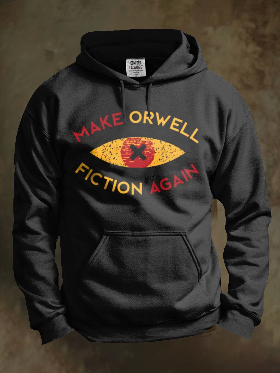 Make Orwell fiction again Art Print Casual Hoodie Sweatshirt