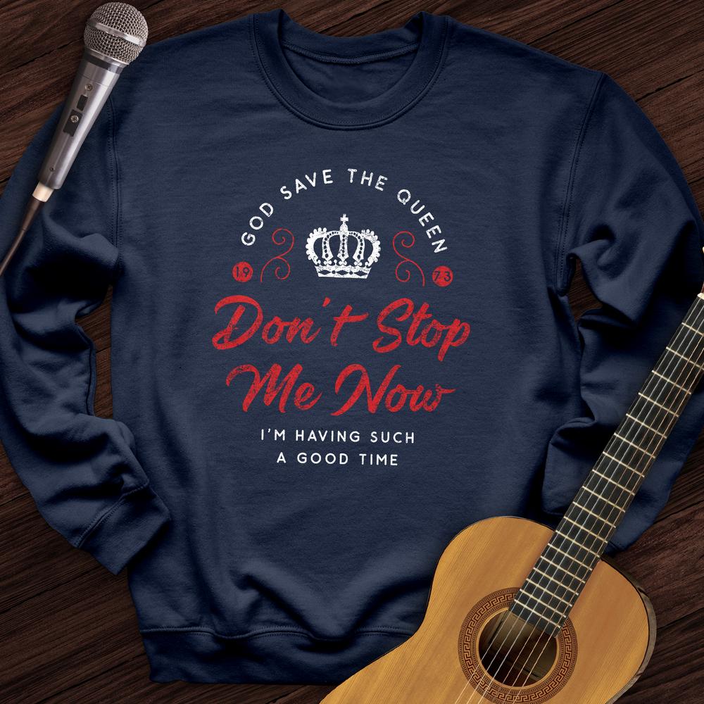 Don't Stop Me Now Crewneck