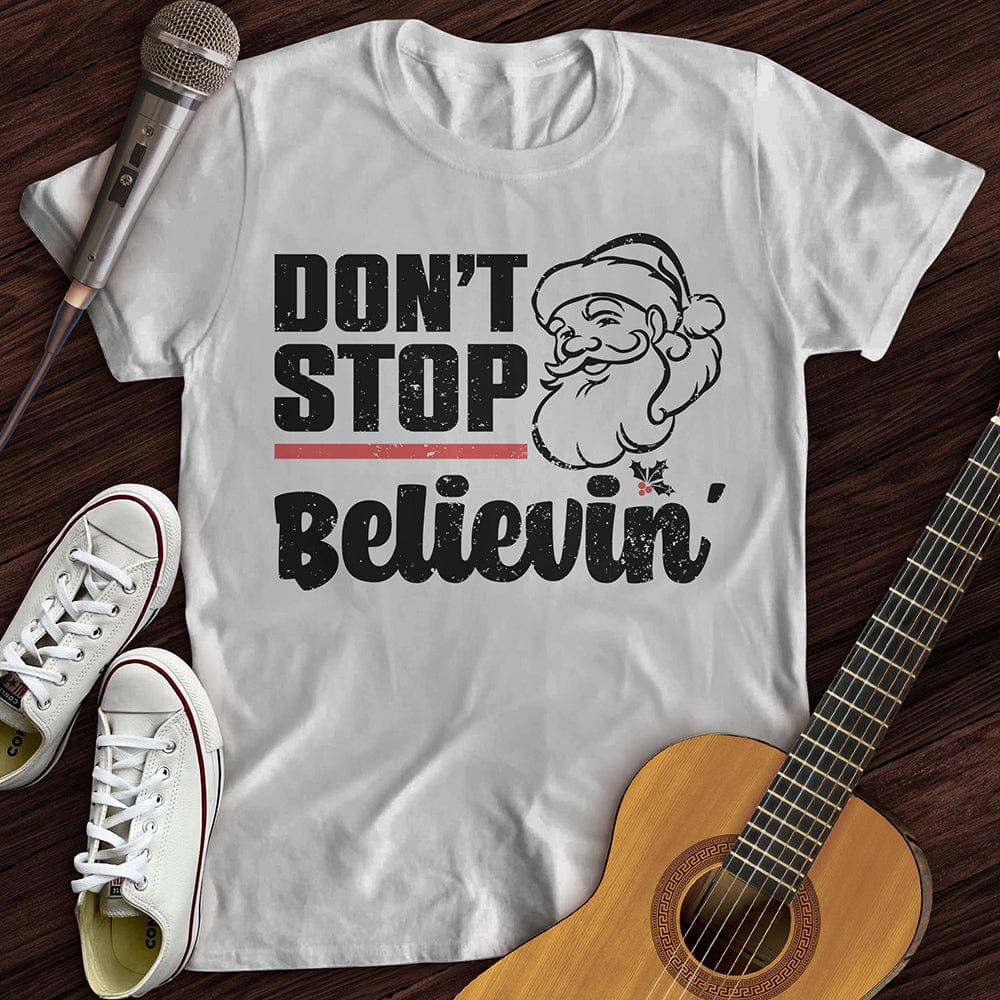 Don't Stop Believing Santa T-Shirt