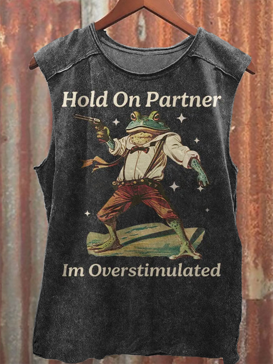 Hold On Partner Im Overstimulated Print 100% Cotton Casual Tank Top