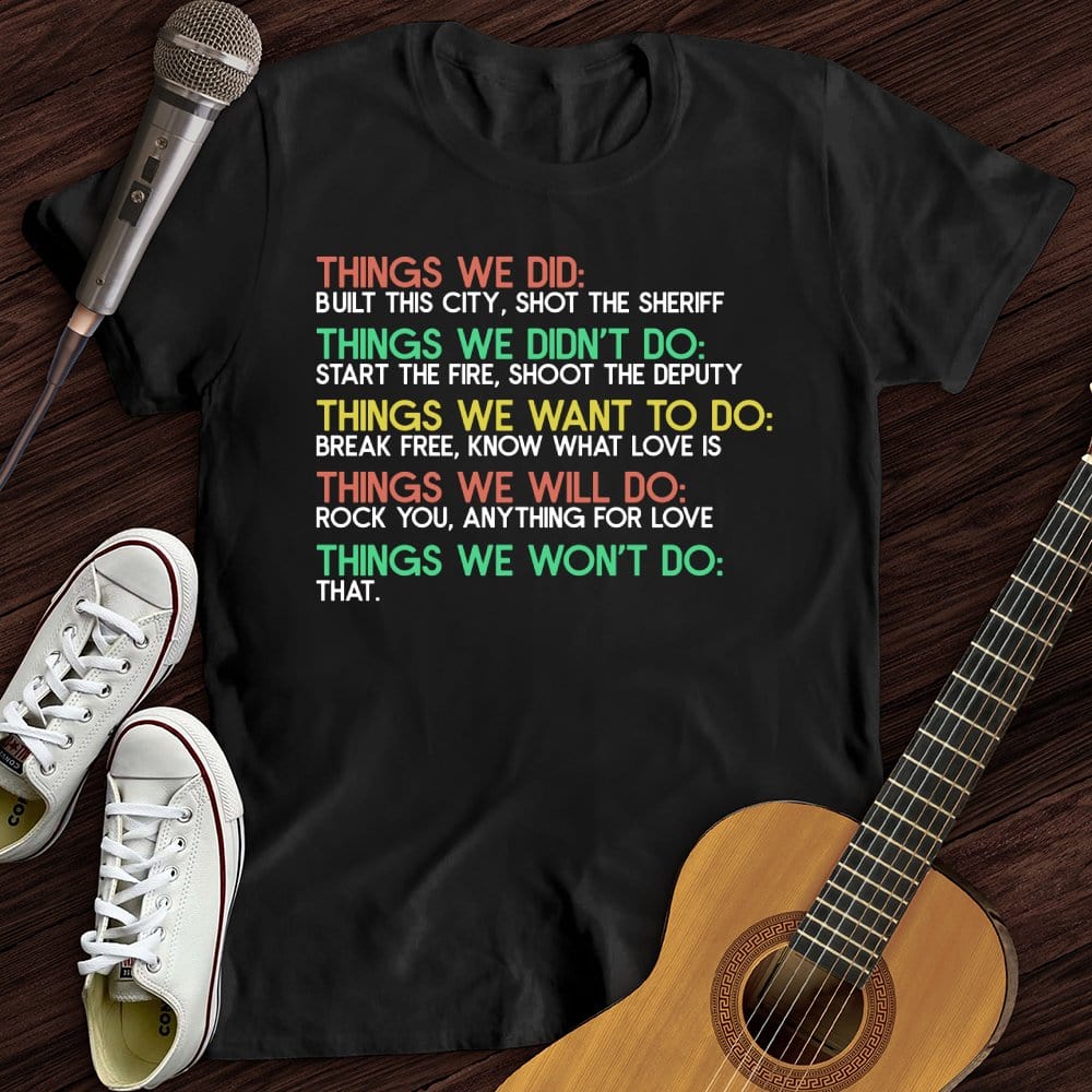 Things We Did T-Shirt