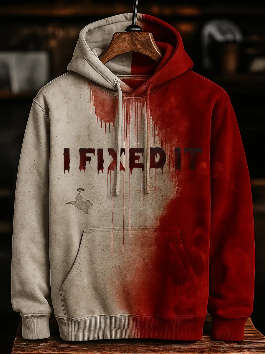 Men's I Fixed It Blood and Water Infiltration Art Casual Hoodie Sweatshirt