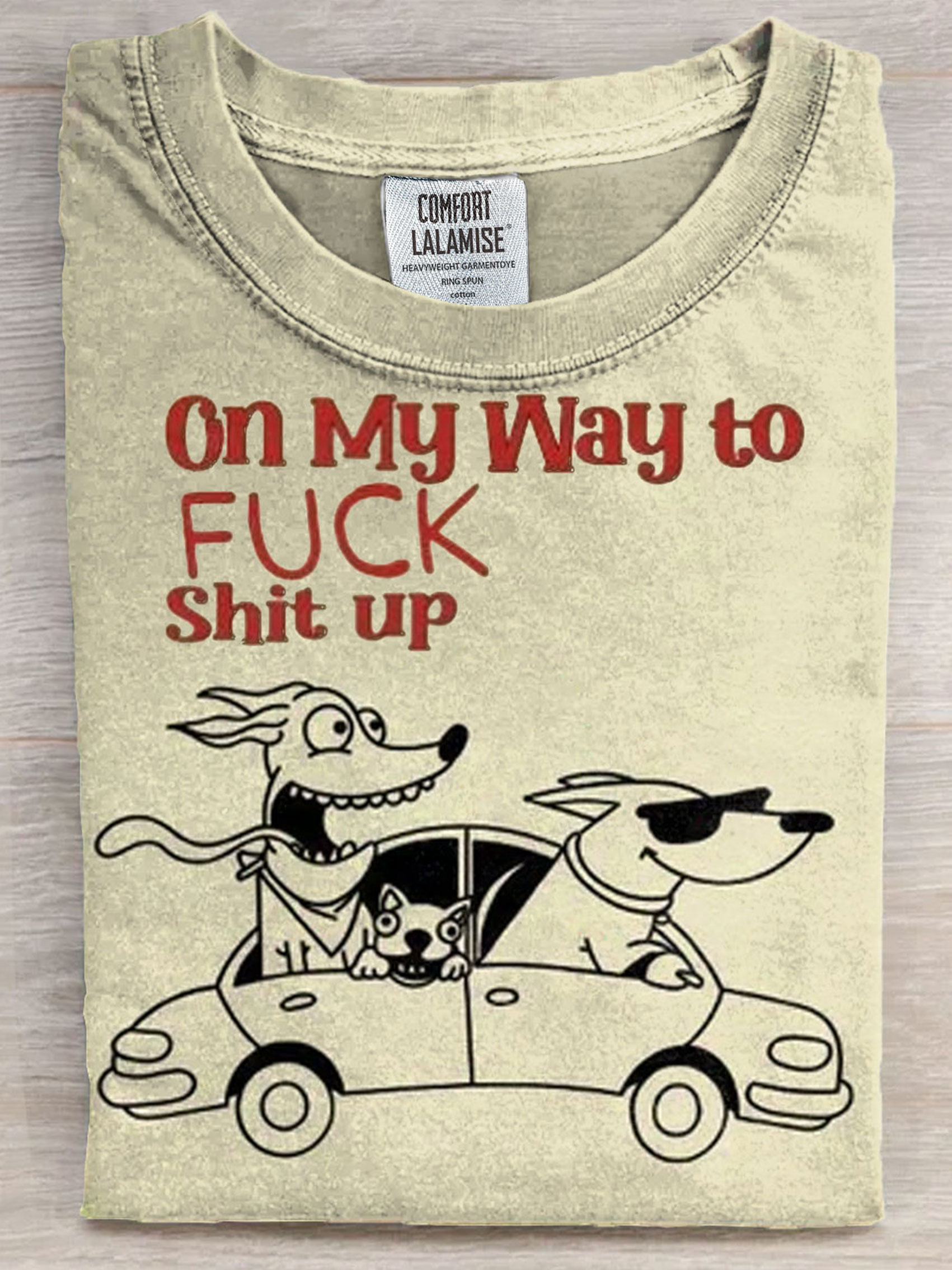 On My Way To Fuck Shit Up Funny Dogs Art Print Casual Short Sleeve T-shirt